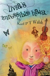 Book Cover for Livia's Impossible Hair by Karl P T Walsh