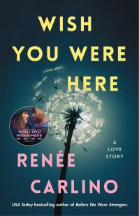 Book Cover for Wish You Were Here by Renée Carlino