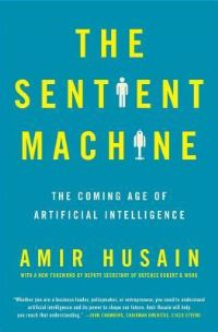 Book Cover for The Sentient Machine by Amir Husain