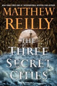 Book Cover for The Three Secret Cities by Matthew Reilly