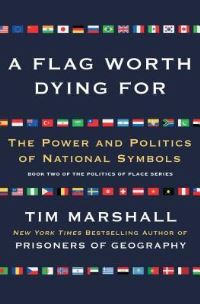 Book Cover for A Flag Worth Dying For by Tim Marshall