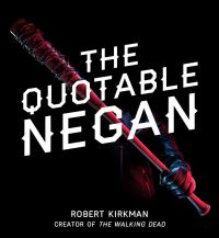 Book Cover for The Quotable Negan by Robert Kirkman