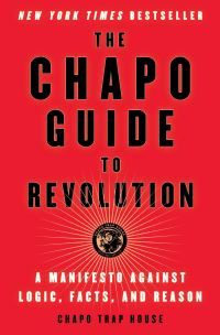 Book Cover for The Chapo Guide to Revolution by Felix Biederman, Matt Christman, Brendan James, Will Menaker, Virgil Texas
