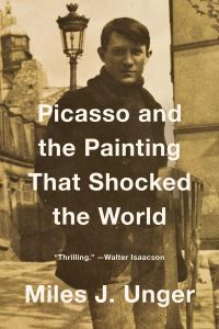 Book Cover for Picasso and the Painting That Shocked the World by Miles Unger