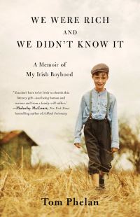 Book Cover for We Were Rich and We Didn't Know It by Tom Phelan