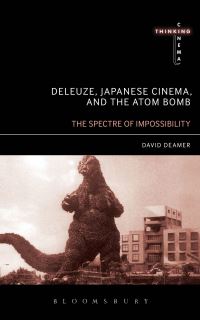 Book Cover for Deleuze, Japanese Cinema, and the Atom Bomb by David Deamer
