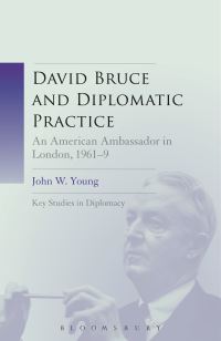 Book Cover for David Bruce and Diplomatic Practice by John W Young