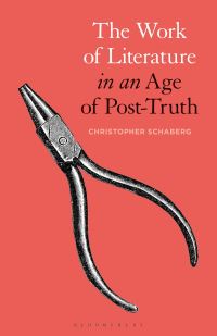 Book Cover for The Work of Literature in an Age of Post-Truth by Christopher Schaberg