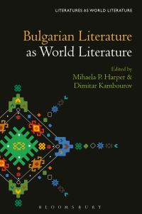Book Cover for Bulgarian Literature as World Literature by Mihaela P Harper, Dimitur Kamburov