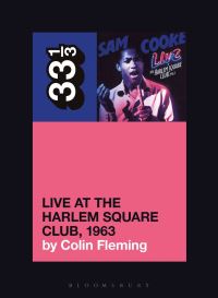 Book Cover for Live at the Harlem Square Club, 1963 by Colin Fleming