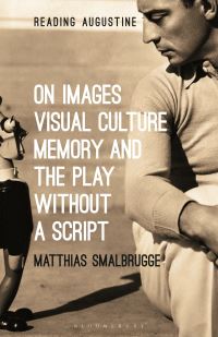 Book Cover for On Images, Visual Culture, Memory and the Play Without a Script by Matthias Smalbrugge