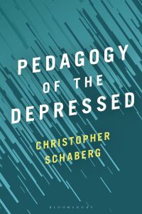 Book Cover for Pedagogy of the Depressed by Christopher Schaberg