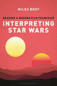 Book Cover for Interpreting Star Wars by Miles Booy