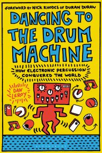 Book Cover for Dancing to the Drum Machine by Dan LeRoy