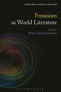 Book Cover for Feminism as World Literature by Robin Truth Goodman
