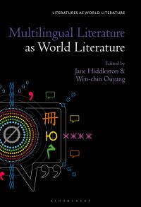 Book Cover for Multilingual Literature as World Literature by Jane Hiddleston, Wenchin Ouyang