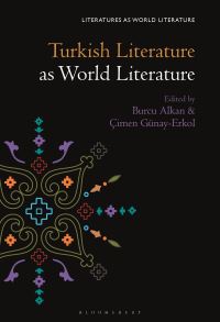 Book Cover for Turkish Literature as World Literature by Burcu Alkan, Çimen GünayErkol