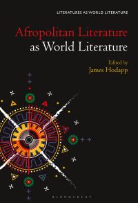 Book Cover for Afropolitan Literature as World Literature by James Hodapp
