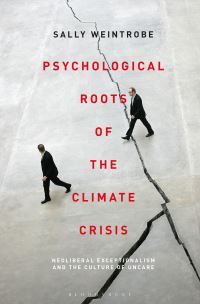 Book Cover for Psychological Roots of the Climate Crisis by Sally Weintrobe