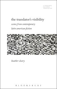 Book Cover for The Translator's Visibility by Heather Cleary