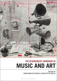 Book Cover for The Bloomsbury Handbook of Music and Art by Sarah Mahler Kraaz, Charlotte De Mille