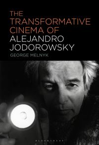 Book Cover for The Transformative Cinema of Alejandro Jodorowsky by George Melnyk