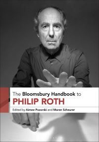 Book Cover for The Bloomsbury Handbook to Philip Roth by Aimee L Pozorski, Maren Scheurer