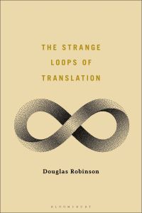 Book Cover for The Strange Loops of Translation by Douglas Robinson