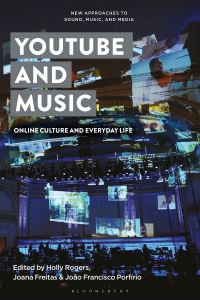 Book Cover for YouTube and Music by Holly Rogers, Joana Freitas, João Francisco Porfírio