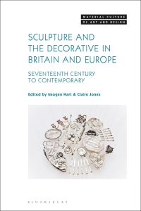 Book Cover for Sculpture and the Decorative in Britain and Europe by Imogen Hart, Claire Jones