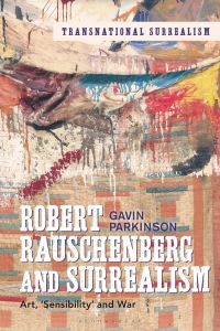 Book Cover for Robert Rauschenberg and Surrealism by Gavin Parkinson