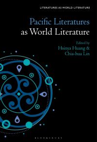 Book Cover for Pacific Literatures as World Literature by Xinya Huang, Chiahua Lin