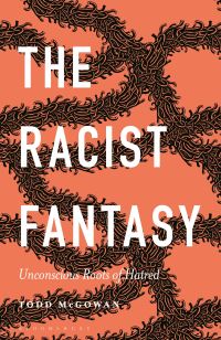 Book Cover for The Racist Fantasy by Todd McGowan
