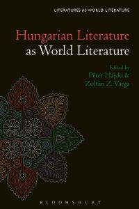 Book Cover for Hungarian Literature as World Literature by Péter Hajdu, Zoltán Z Varga