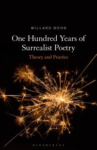 Book Cover for One Hundred Years of Surrealist Poetry by Willard Bohn