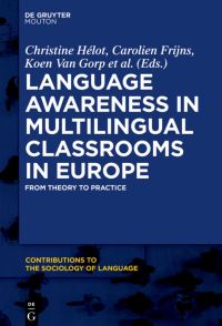 Book Cover for Language Awareness in Multilingual Classrooms in Europe by Christine Hélot, Carolien Frijns, Koen van Gorp, Sven Sierens