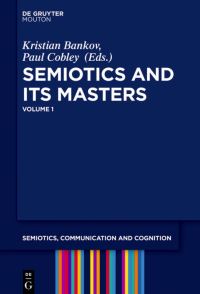 Book Cover for Semiotics and Its Masters by Kristian Bankov, Paul Cobley