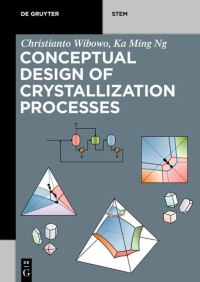 Book Cover for Conceptual Design of Crystallization Processes by Christianto Wibowo, Ka Ming Ng