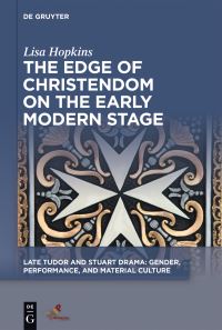 Book Cover for The Edge of Christendom on the Early Modern Stage by Lisa Hopkins