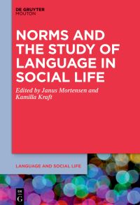 Book Cover for Norms and the Study of Language in Social Life by Janus Mortensen, Kamilla Kraft