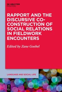 Book Cover for Rapport and the Discursive Co-Construction of Social Relations in Fieldwork Encounters by Zane Goebel