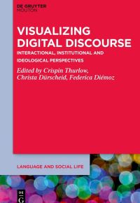 Book Cover for Visualizing Digital Discourse by Crispin Thurlow, Christa Dürscheid, Federica Diémoz