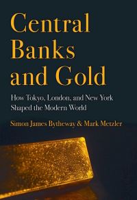 Book Cover for Central Banks and Gold by Simon James Bytheway, Mark Metzler