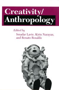 Book Cover for Creativity/Anthropology by Smadar Lavie, Kirin Narayan, Renato Rosaldo