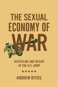 Book Cover for The Sexual Economy of War by Andrew Byers