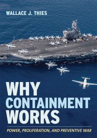 Book Cover for Why Containment Works by Wallace J Thies