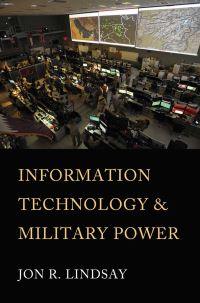 Book Cover for Information Technology and Military Power by Jon R Lindsay