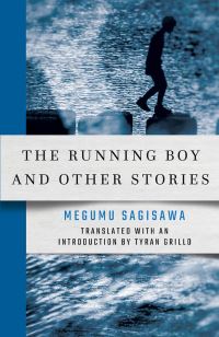Book Cover for The Running Boy and Other Stories by Megumu Sagisawa