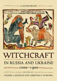 Book Cover for Witchcraft in Russia and Ukraine, 1000-1900 by Valerie A Kivelson, Christine D Worobec