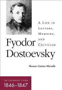 Book Cover for Fyodor Dostoevsky-- The Gathering Storm (1846-1847) by Thomas Gaiton Marullo